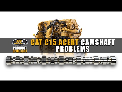 Caterpillar C15 Acert Camshaft Problems? HHP Can Help!