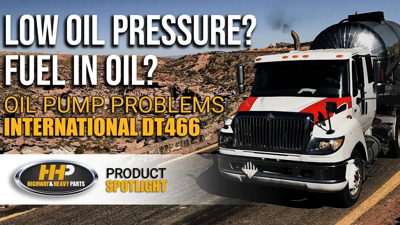 International DT466 Oil Pump Problems Low Oil Pressure, Fuel in Oil
